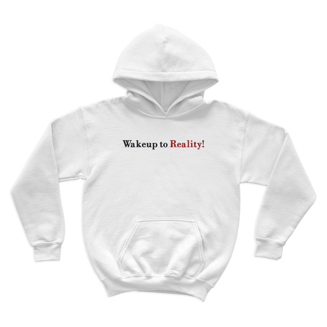 Wakeup to reality  Embroidered Hoodie