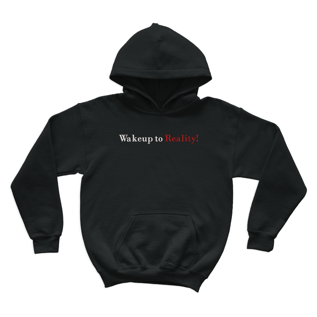 Wakeup to reality  Embroidered Hoodie