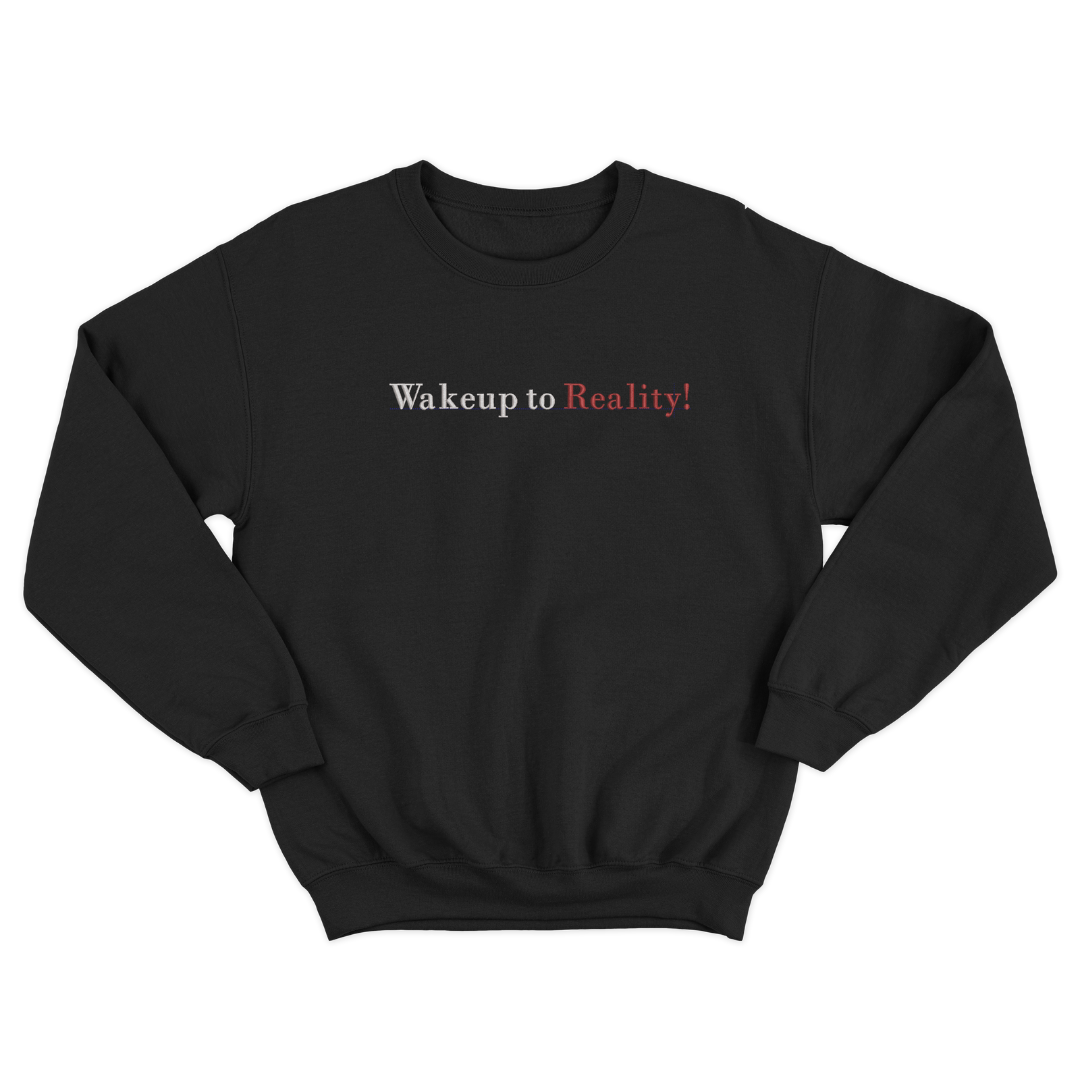 Wakeup to Reality! Embroidered Sweatshirt